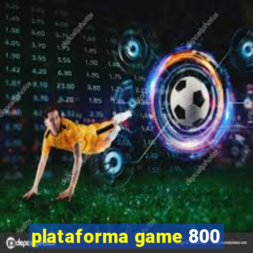 plataforma game 800